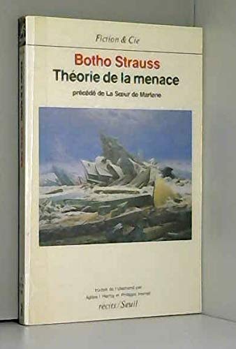 Théorie de la menace. Précédé de : La Soeur de Marlene 9782020099806