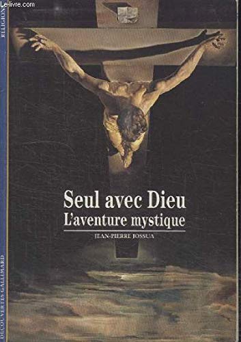 Seul avec Dieu : L'aventure mystique 9782070533329