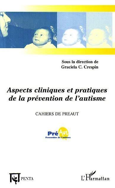 Aspects cliniques et pratiques de la prévention de l'autisme 9782747560740