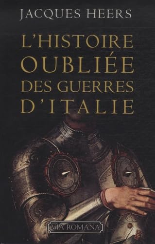 L'histoire oubliée des guerres d'Italie 9782916727493