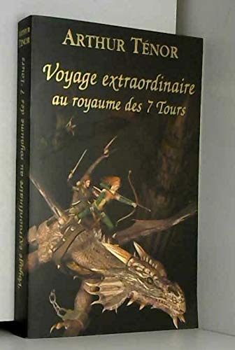 VOYAGE EXTRAORDINAIRE AU ROYAUME DES 7 TOURS 9782298007275