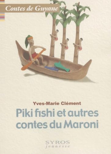 Piki Fishy et autres contes du Maroni 9782841469673
