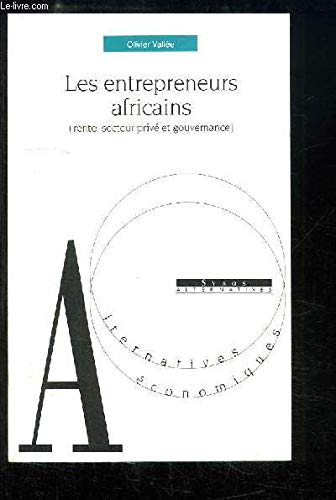 Les entrepreneurs africains: Rente, secteur privé et gouvernance 9782867387937