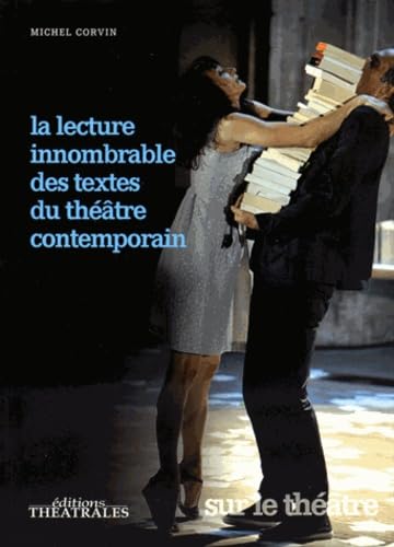 La lecture innombrable des textes du théâtre contemporain 9782842606794