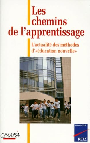 Les Chemins De L'Apprentissage. L'Actualite Des Methodes D'Education Nouvelle 9782725617121