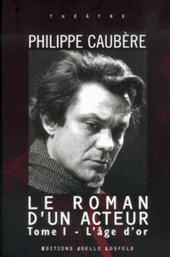 Le Roman d'un acteur, tome 1 : L'Age d'or 9782844121653
