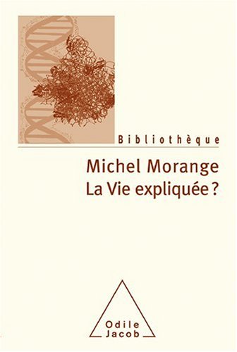 La Vie expliquée ?: 50 ans après la double hélice 9782738123909