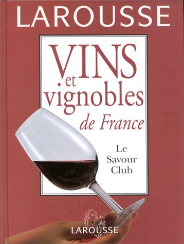 Vins et vignobles de France. Le Savour Club 9782035060105