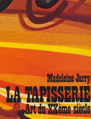 La Tapisserie. Art du XXe siècle 