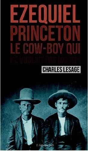 Ezequiel Princeton, le cow-boy qui ne voulait pas mourir 9782362241338