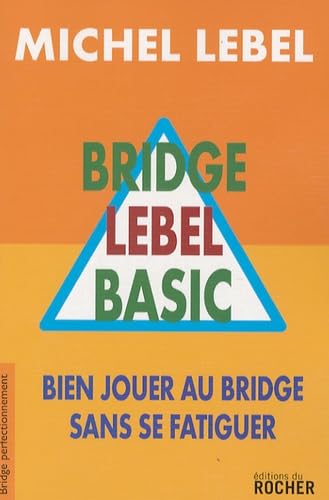 Bridge Lebel Basic: Bien jouer au bridge sans se fatiguer 9782268062242