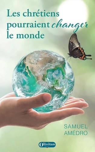 Les chrétiens pourraient changer le monde 9782354795689
