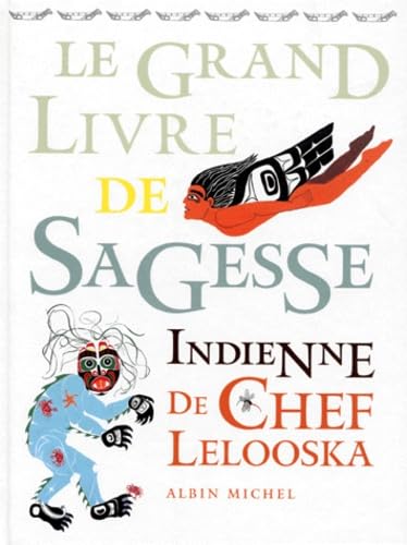 Le grand livre de sagesse indienne de Chef Lelooska 9782226090317