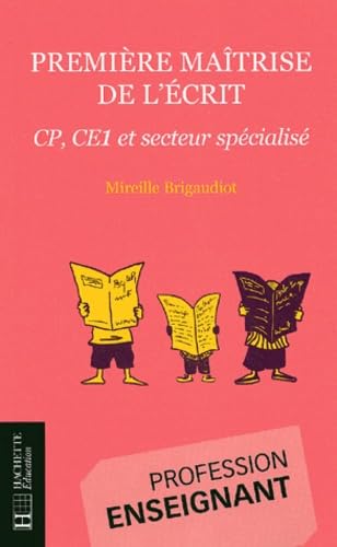 Première maîtrise de l'écrit: CP, CE1, secteur spécialisé 9782011708052