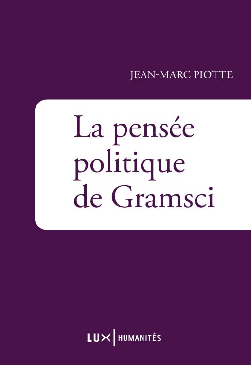 La pensée politique de Gramsci 9782895960980