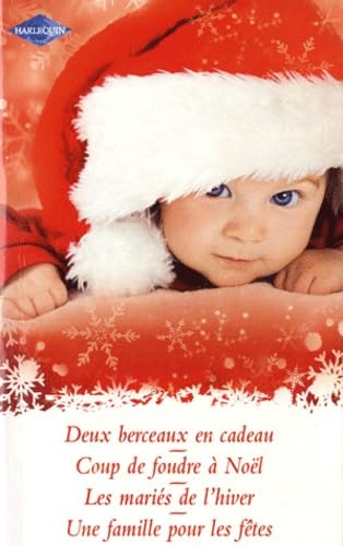 Deux berceaux en cadeau ; Coup de foudre à Noël ; Les mariés de l'hiver ; Une famille pour les fêtes 9782280819992