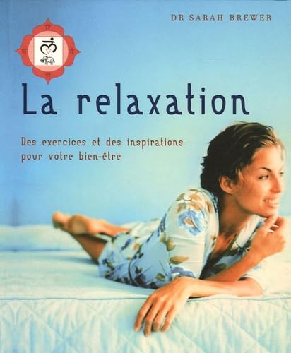 La relaxation: Des exercices et des inspirations pour votre bien-être 9783822846070