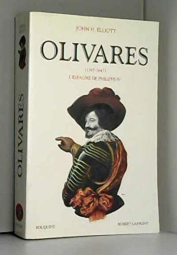 OLIVARES (1587-1645) - L'ESPAGNE DE PHILIPPE V 