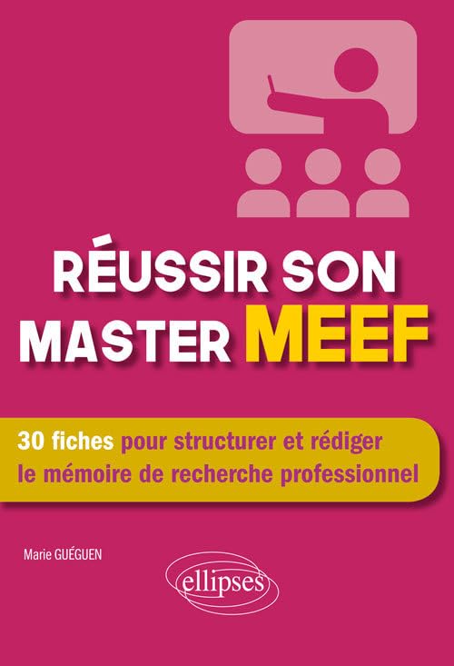 Réussir son master MEEF - 30 fiches pour structurer et rédiger le mémoire de recherche professionnel 9782340027695