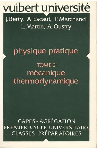 Physique Pratique, tome 2 : Mécanique et thermodynamique 9782711742011