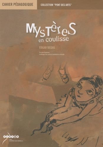 Mystères en coulisse, Edgas Degas: Cahier pédagogique 9782866144579