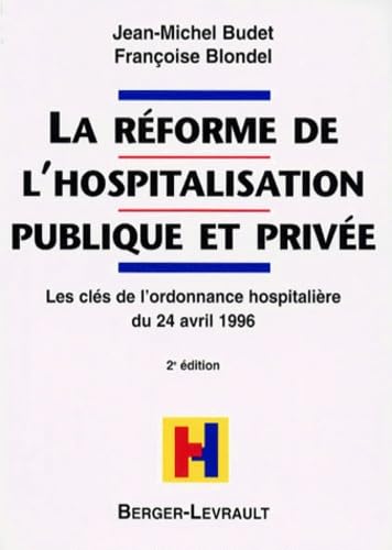 La réforme de l'hospitalisation publique et privée, 2e édition 9782701312477