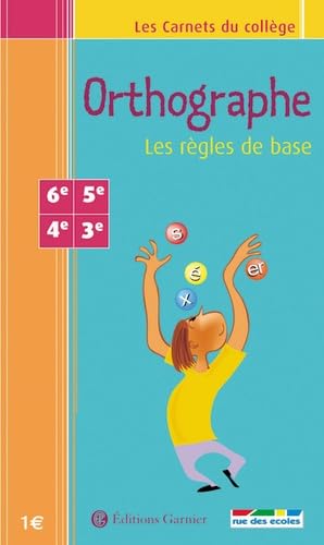 Les Carnets du collège : Orthographe, les règles de base, 6e-5e-4e-3e 9782844311665