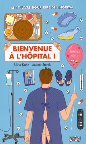 Bienvenue à l'hôpital: Le 1er livre pour rire de l'hôpital 9782822212090