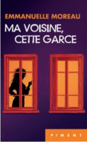 Ma voisine, cette garce 9782298082609
