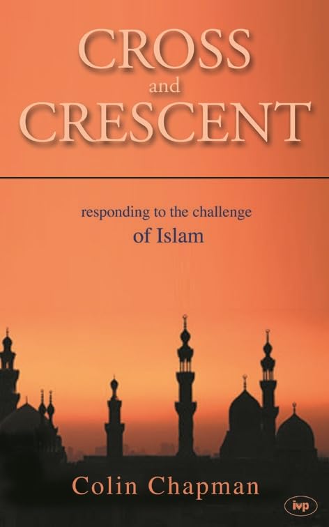 Cross and Crescent: Responding to the Challenges of Islam 9781844741922
