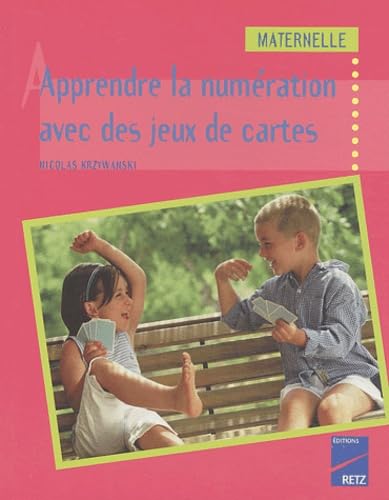 Apprendre la numération avec des jeux de cartes: Maternelle 9782725623450
