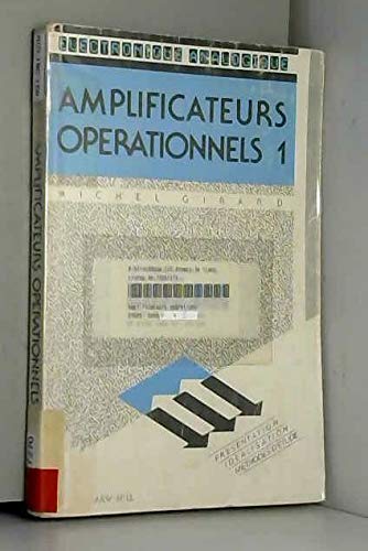 Amplificateurs Operationnels. Tome 1, Presentation, Idealisation, Methodes D'Etude 9782704211944