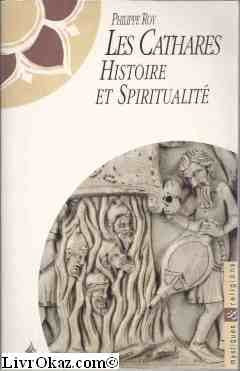 Les cathares: Histoire et spiritualité 9782850765766
