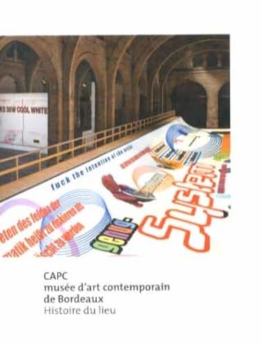 CAPC musée d'art contemporain de Bordeaux: Histoire du lieu 9782877212175