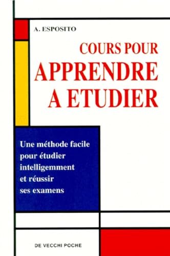 Cours pour apprendre à étudier: Une méthode facile pour étudier intelligemment et réussir ses examens 9782732842356