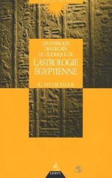 Les symboles des degrés du zodiaque de l'astrologie égyptienn 9782850767678