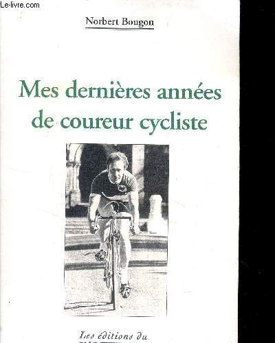 Mes dernières années de coureur cycliste 9782754702485
