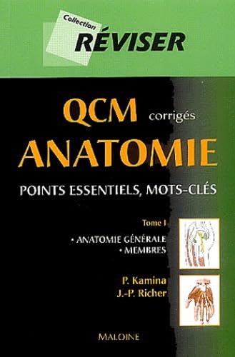 QCM corrigés Anatomie: Tome 1, Anatomie générale, Membres 9782224027834