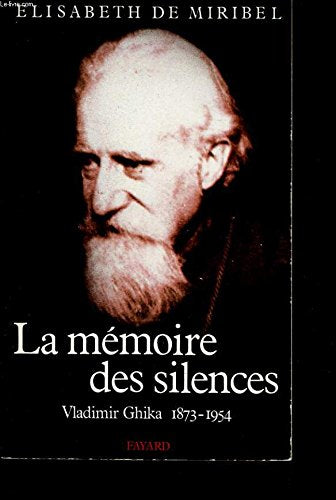 La Memoire Des Silences. Vladimir Ghika 1873-1954 9782213020464