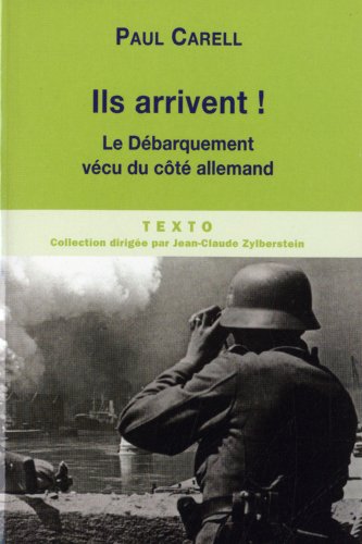 ILS ARRIVENT LE DEBARQUEMENT VECU DU COTE ALLEMAND 9782847347975