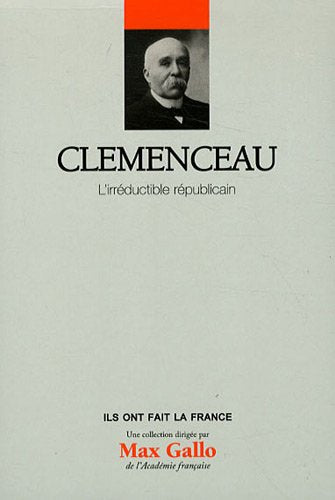 Clemenceau - Volume 6 : L'irréductible républicain 9782810504169