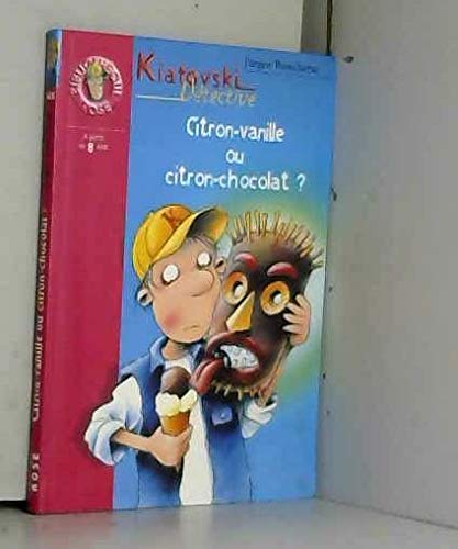 Citron vanille ou citron chocolat ? : Kiatovski détective 9782012003095