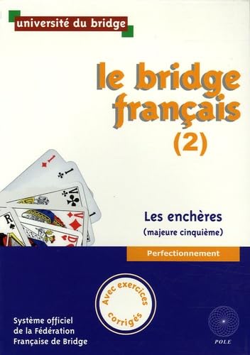 Le bridge français, tome 2 : Les Enchères (majeure cinquième), Avec exercices corrigés 9782848840482