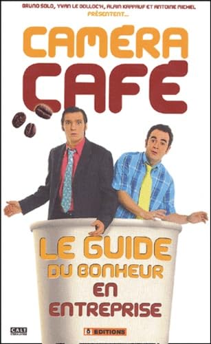 Camera café - Le Guide du bonheur en entreprise 9782915127003