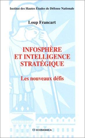 Infosphère et intelligence stratégique : Les nouveaux défis 9782717844757