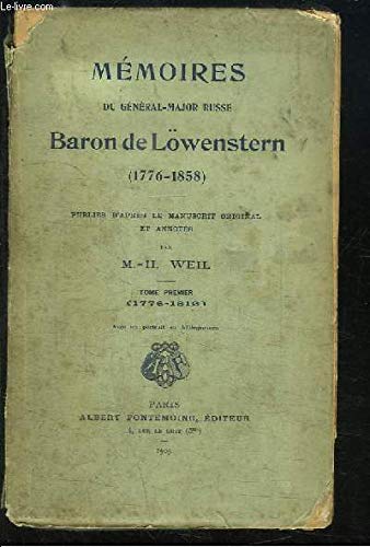 Mémoires du Général-Major Russe Baron de Löwenstern 1776 - 1858. TOME 1er : 1776 - 1812 