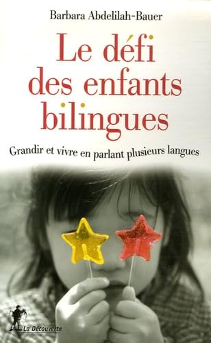 Le défi des enfants bilingues: Grandir et vivre en parlant plusieurs langues 9782707148469
