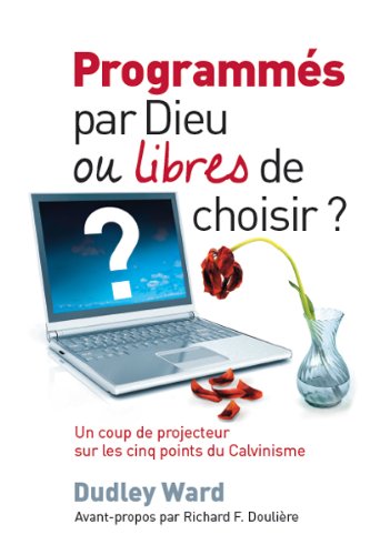 Programmés par Dieu ou libres de choisir ? 9782369570158