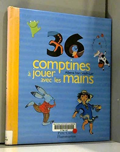 Trente-six comptines à jouer avec les mains 9782081633537