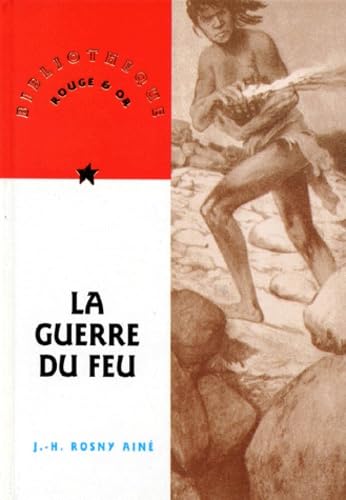 La Guerre Du Feu. Roman Des Ages Farouches 9782094903214